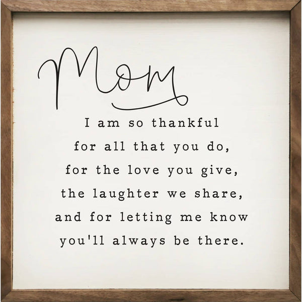 Mom I Am So Thankful White: 4 x 4 x 1