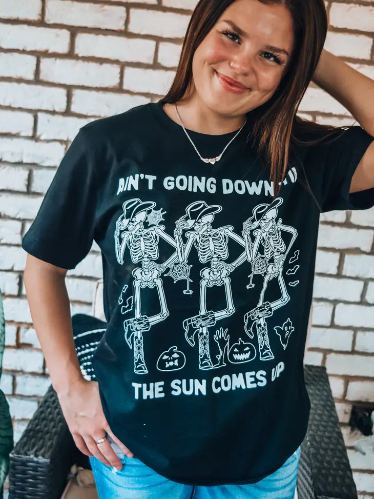 Ain't Going Down Till the Sun Comes Up tee